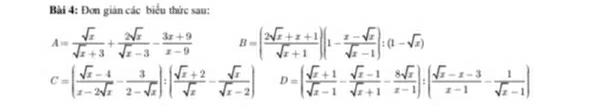 Đơn gián các biểu thức sau:
A= sqrt(x)/sqrt(x)+3 + 2sqrt(x)/sqrt(x)-3 - (3x+9)/x-9  B=( (2sqrt(x)+x+1)/sqrt(x)+1 )(1- (x-sqrt(x))/sqrt(x)-1 ):(1-sqrt(x))
C=( (sqrt(x)-4)/x-2sqrt(x) - 3/2-sqrt(x) ):( (sqrt(x)+2)/sqrt(x) - sqrt(x)/sqrt(x)-2 ) D=( (sqrt(x)+1)/sqrt(x)-1 - (sqrt(x)-1)/sqrt(x)+1 - 8sqrt(x)/x-1 ):( (sqrt(x)-x-3)/x-1 - 1/sqrt(x)-1 )