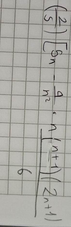 ( 2/5 )[S_n- 4/n^2 ·  (n(n+1)(2n+1))/6 