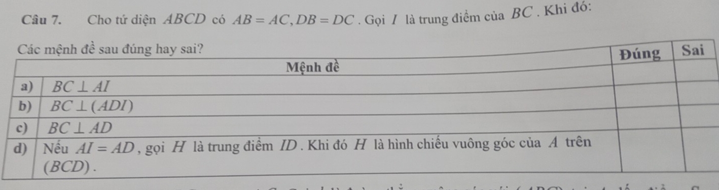 Cho tứ diện ABCD có AB=AC,DB=DC. Gọi / là trung điểm của BC . Khi đó: