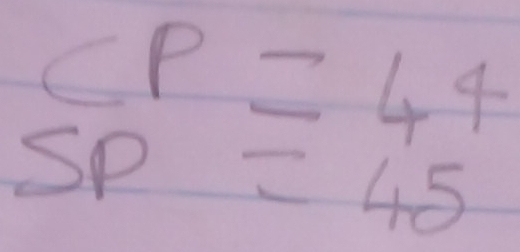 CP=44
SP=45