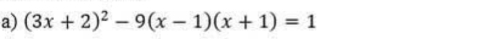 (3x+2)^2-9(x-1)(x+1)=1