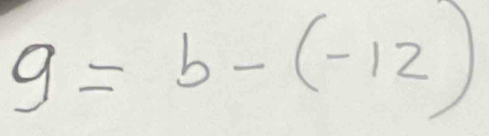 g=b-(-12)