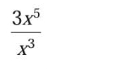  3x^5/x^3 