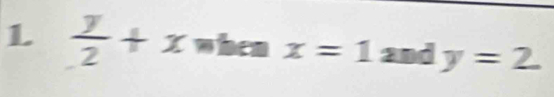  y/2 +x when x=1 a1  □ /□   dy=2