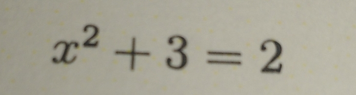 x^2+3=2