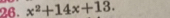 x^2+14x+13.