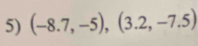 (-8.7,-5),(3.2,-7.5)