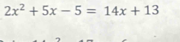 2x^2+5x-5=14x+13