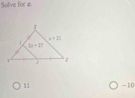 Solve for x.
11 -10