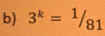 3^k=^1/_81