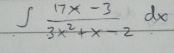 ∈t  (17x-3)/3x^2+x-2 dx