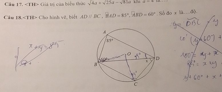 Cau17. Giá trị của biểu thức sqrt(4)a+sqrt(25)a-sqrt(81)a khi a=41
Câu 18. Cho hình vẽ, biết ADparallel BC,BAD=85°,ABD=60°. Số đo xla....dhat o.