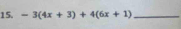 -3(4x+3)+4(6x+1) _