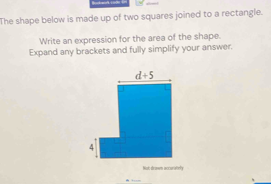 Bookwork code 6H alosed
The shape below is made up of two squares joined to a rectangle.
Write an expression for the area of the shape.
Expand any brackets and fully simplify your answer.
Not drawn accurately