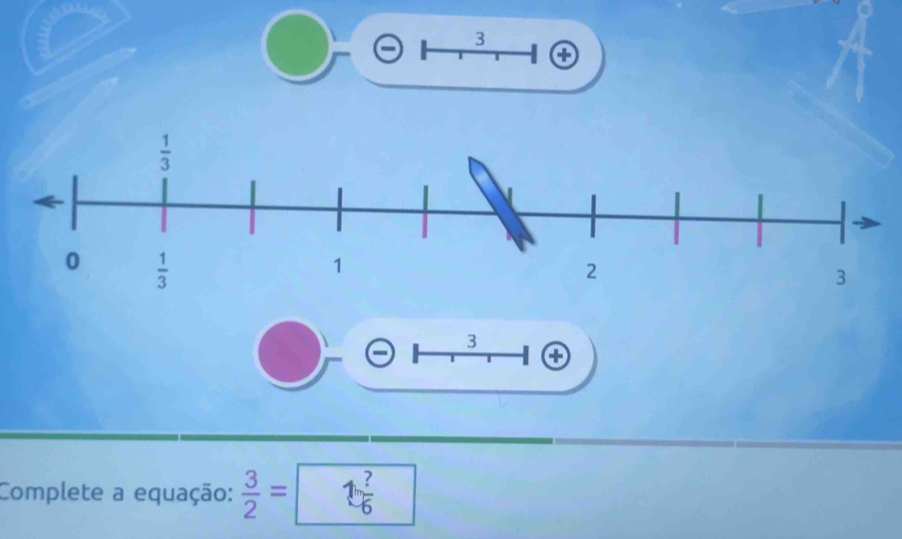 3
④
3
Complete a equação: