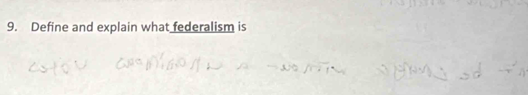 Define and explain what federalism is