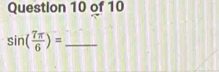 sin ( 7π /6 )= _