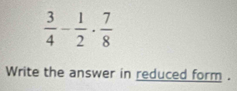 Write the answer in reduced form .