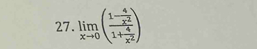 limlimits _xto 0(frac 1- 4/x^2 1+ 4/x^2 )