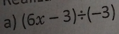 (6x-3)/ (-3)