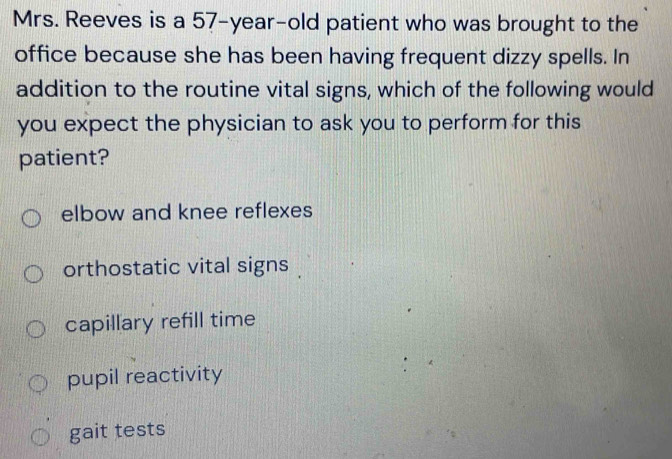 Solved: Mrs. Reeves is a 57-year-old patient who was brought to the ...