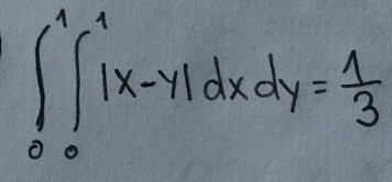 ∈t _0^(1∈t _0^1|x-y|dxdy=frac 1)3