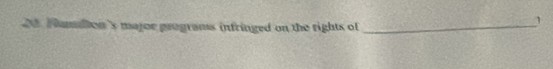 Famlton's major programs infringed on the rights of_ 
1