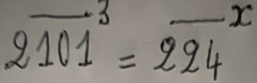 2overline (101)^3=overline (224)^x