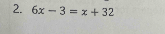 6x-3=x+32