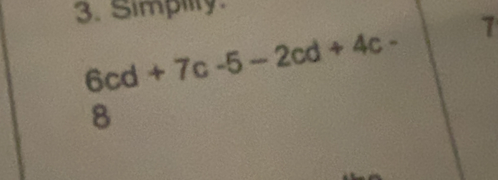 Simpiity.
6cd+7c-5-2cd+4c-
7
8