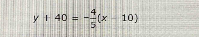 y+40=- 4/5 (x-10)