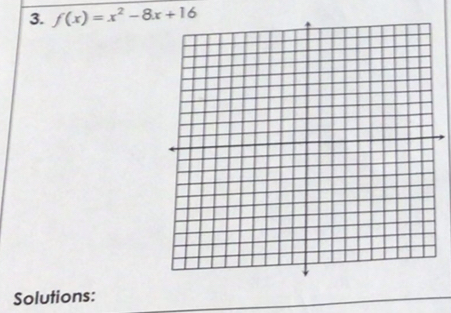 f(x)=x^2-8x+16
Solutions: