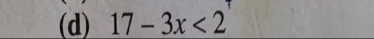 (d) 17-3x<2</tex>