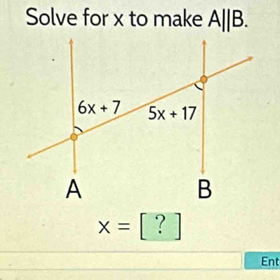 Solve for x to make A||B.
x=[?]
Ent