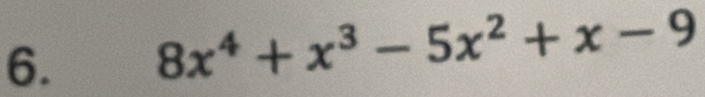 8x^4+x^3-5x^2+x-9