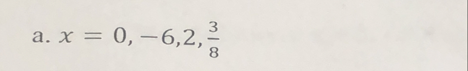 x=0,-6,2, 3/8 