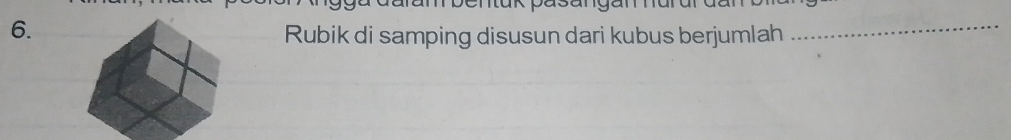 Rubik di samping disusun dari kubus berjumlah 
_