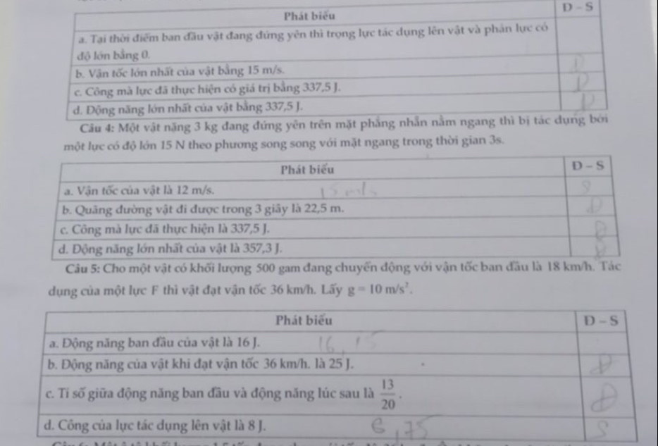 một lực có độ lớn 15 N theo phương song song với mặt ngang trong thời gian 3s.
Câu 5: Cho một vật có khối lượng 500 gam đang chuyển động với vận tốc ban đầu là 18 km/h. Tác
dụng của một lực F thì vật đạt vận tốc 36 km/h. Lấy g=10m/s^2.