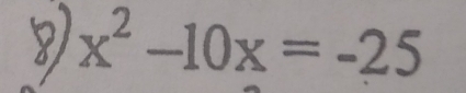 x^2-10x=-25