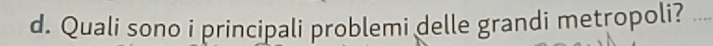 Quali sono i principali problemi delle grandi metropoli?