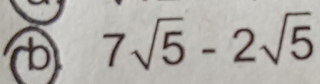 7sqrt(5)-2sqrt(5)