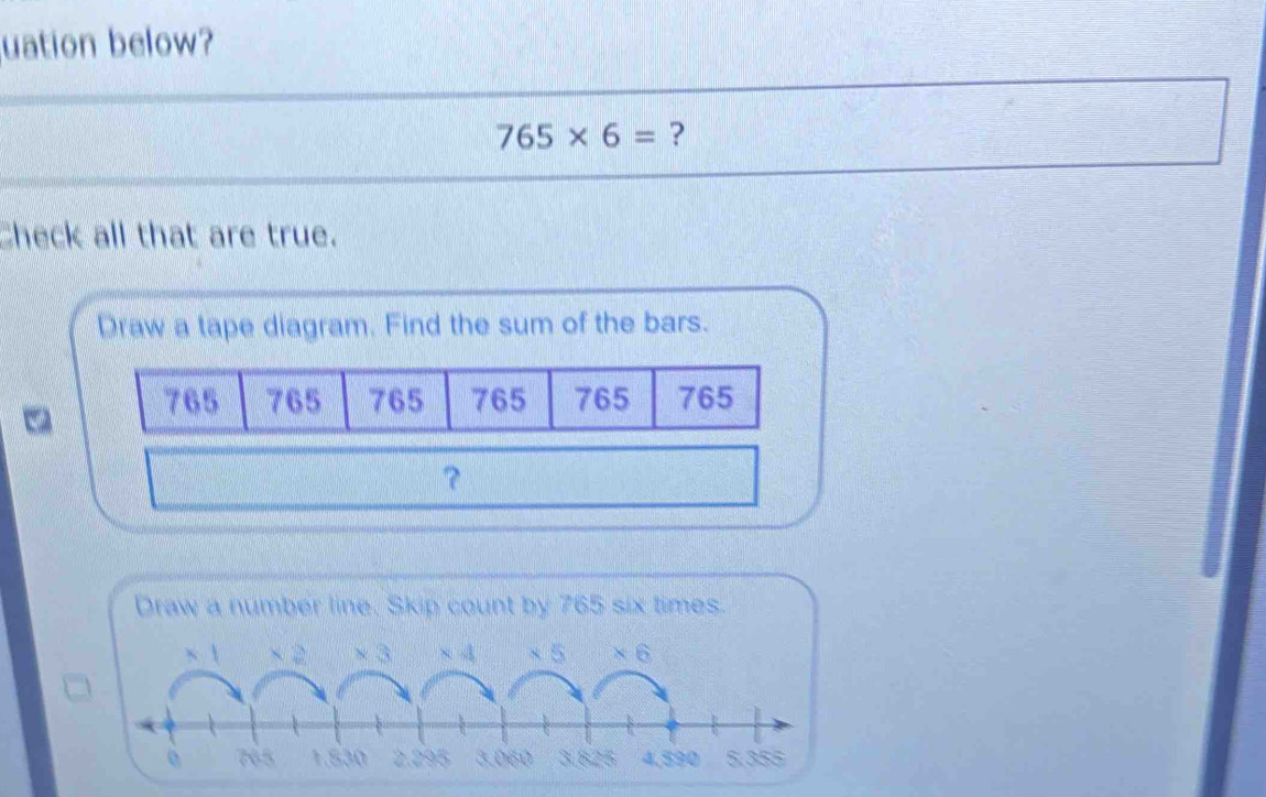 Solved: uation below? 765* 6= ? Check all that are true. Draw a tape ...
