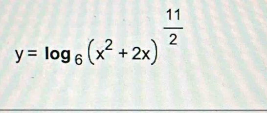 y=log _6(x^2+2x)^ 11/2 