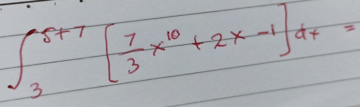 ∈t _3^((5+7)[frac 7)3x^(10)+2x-1]dx=