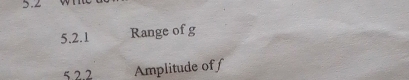 5.2 W
5.2.1 Range of g
5.2.2 Amplitude of f