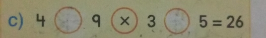 c 4 9(x)3 5=26