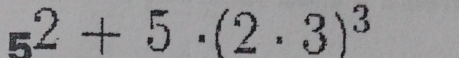 _52+5· (2· 3)^3