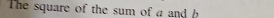 The square of the sum of a and