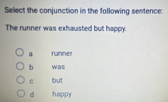 Solved: Select the conjunction in the following sentence: The runner ...