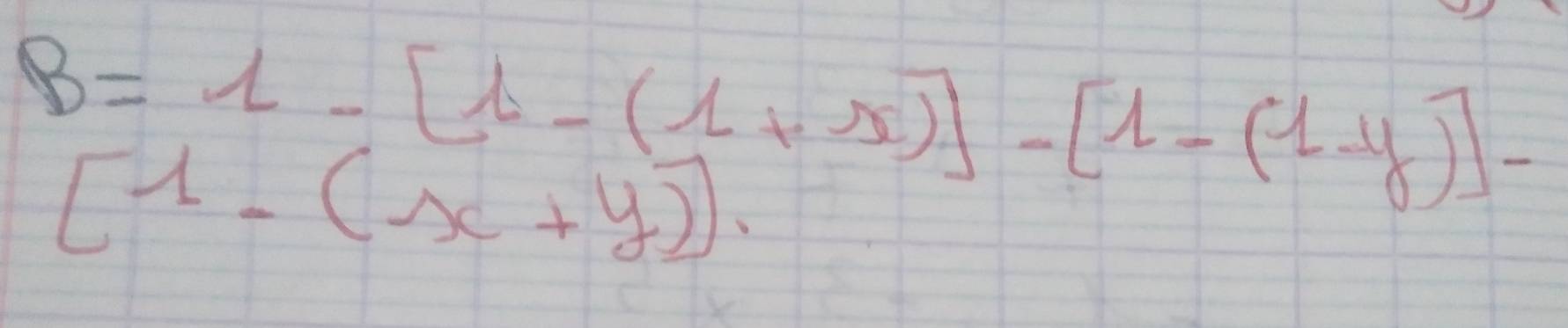 B=1-[1-(1+x)]-[1-(1-y)]-
[1-(x+y)].